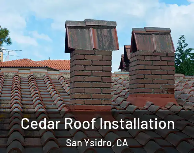  Cedar Roof Installation San Ysidro, CA