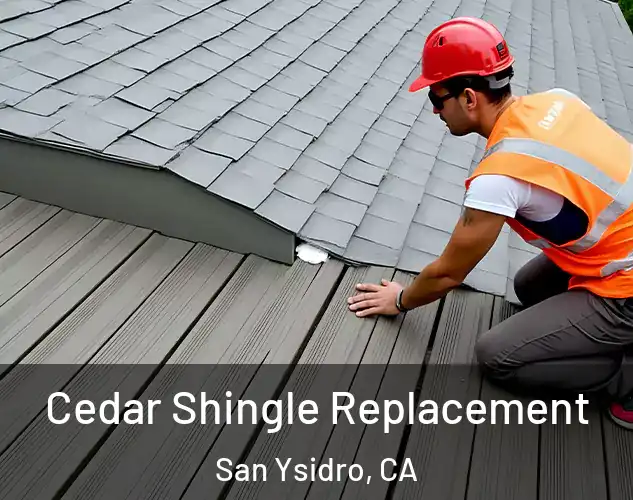  Cedar Shingle Replacement San Ysidro, CA