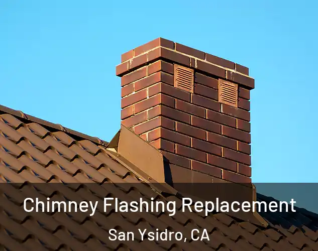  Chimney Flashing Replacement San Ysidro, CA