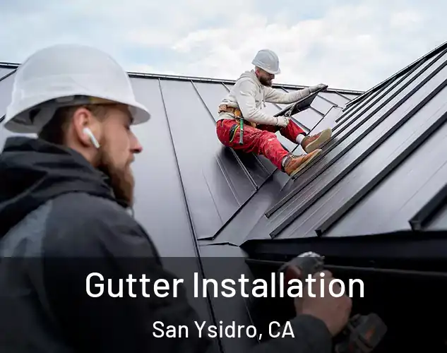  Gutter Installation San Ysidro, CA