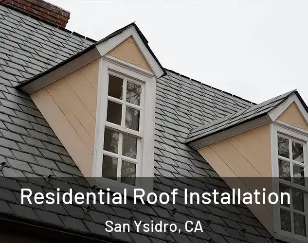  Residential Roof Installation San Ysidro, CA