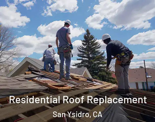  Residential Roof Replacement San Ysidro, CA