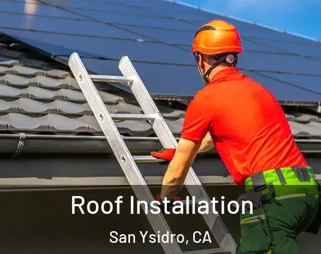  Roof Installation San Ysidro, CA