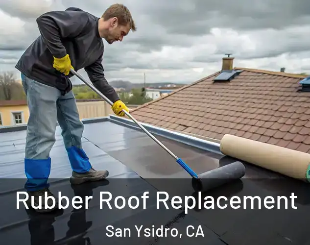  Rubber Roof Replacement San Ysidro, CA
