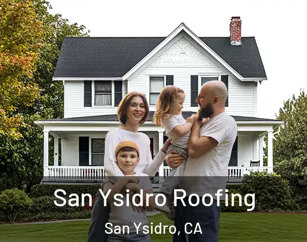 San Ysidro Roofing San Ysidro, CA