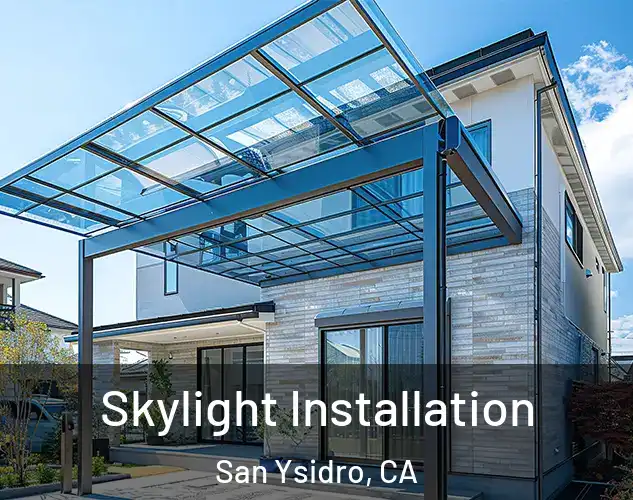  Skylight Installation San Ysidro, CA