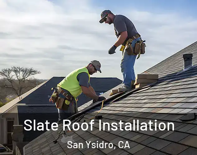  Slate Roof Installation San Ysidro, CA