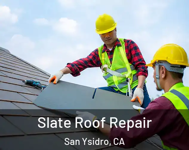  Slate Roof Repair San Ysidro, CA