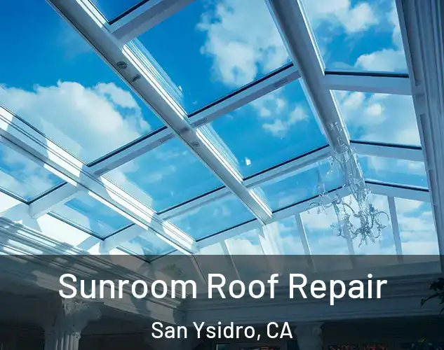  Sunroom Roof Repair San Ysidro, CA